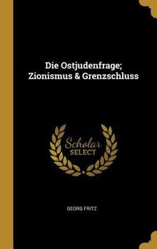 Hardcover Die Ostjudenfrage; Zionismus & Grenzschluss [German] Book