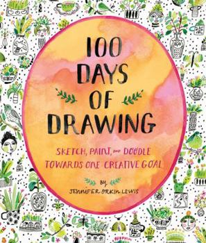 Paperback 100 Days of Drawing (Guided Sketchbook): Sketch, Paint, and Doodle Towards One Creative Goal Book