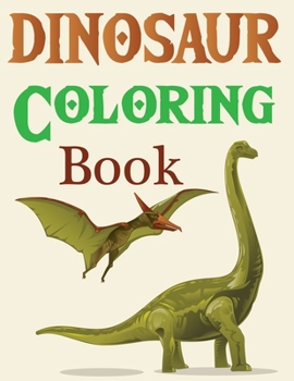 Dinosaur Coloring Book: Dinosaur Coloring Book Realistic Dinosaur Designs