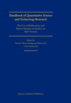 Paperback Handbook of Quantitative Science and Technology Research: The Use of Publication and Patent Statistics in Studies of S&t Systems Book