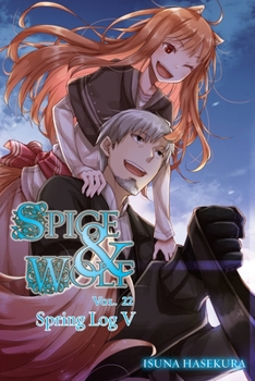 Paperback Spice and Wolf, Vol. 22 (Light Novel): Spring Log V Book