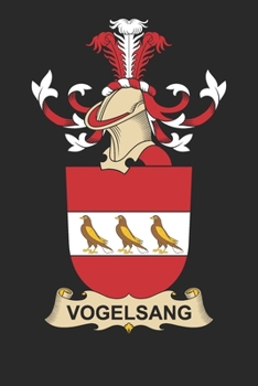 Paperback Vogelsang: Vogelsang Coat of Arms and Family Crest Notebook Journal (6 x 9 - 100 pages) Book