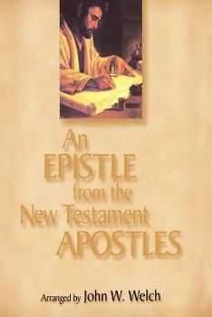 Hardcover An Epistle from the New Testament Apostles: The Letters of Peter, Paul, John, James, and Jude, Arranged by Themes, with Readings from the Greek and th Book