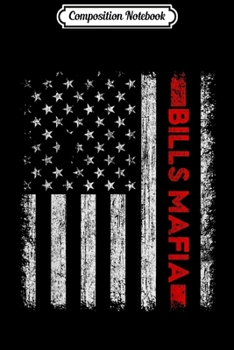 Composition Notebook: American Flag Bills Mafia Patriotic Buffalo 4th of July  Journal/Notebook Blank Lined Ruled 6x9 100 Pages