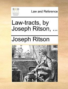 Paperback Law-Tracts, by Joseph Ritson, ... Book