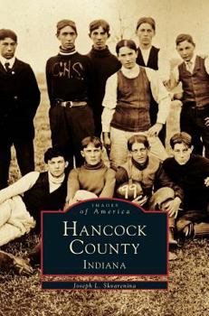 Hancock County, Indiana - Book  of the Images of America: Indiana