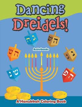 Paperback Dancing Dreidels! A Hanukkah Coloring Book