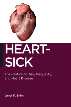 Heart-Sick: The Politics of Risk, Inequality, and Heart Disease - Book  of the Biopolitics