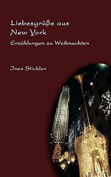 Paperback Liebesgrüße aus New York: Erzählungen zu Weihnachten [German] Book