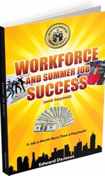 Paperback Workforce and Summer Job Success: (And Beyond) Book