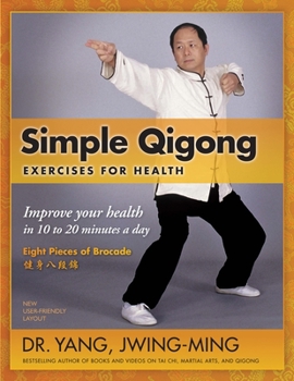 Paperback Simple Qigong Exercises for Health: Improve Your Health in 10 to 20 Minutes a Day Book