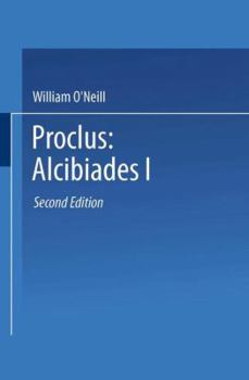 Alcibiades I: A Translation and Commentary - Book #1 of the Sur le premier Alcibiade de Platon