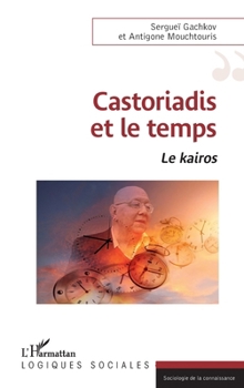 Paperback Castoriadis et le temps: Le Kairos [French] Book