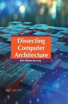 Hardcover Dissecting Computer Architecture Book