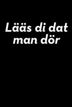 Paperback L??s di dat man d?r: liniertes A5 Notizbuch f?r norddeutsche Plattd??tsch-Schnacker [German] Book