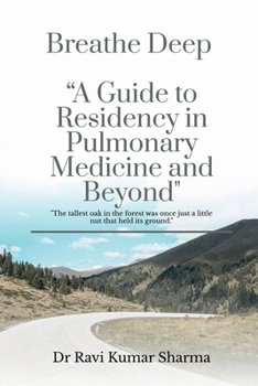 Paperback Breathe Deep "A Guide to Residency in Pulmonary Medicine and Beyond" Book