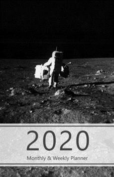 2020 Monthly & Weekly Planner: Set weekly goals and track progress with Achievements summary. Incl. also Calendar, Schedule and more. Monday start ... walking on the Moon. Soft matte cover).
