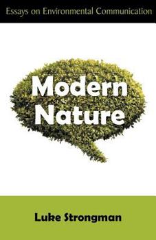 Paperback Modern Nature: Essays on Environmental Communication Book