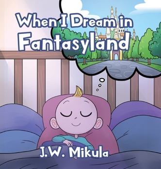 Hardcover When I Dream in Fantasyland Book