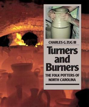 Turners and Burners: The Folk Potters of North Carolina (Fred W Morrison Series in Southern Studies) - Book  of the Fred W. Morrison Series in Southern Studies