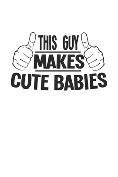 Cuaderno: Beb� Embarazo Ni�o Padre Padres Regalo,120 P�ginas, 6X9 (Ca. A5), Con L�neas / Diario