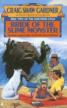 Bride of the Slime Monster - Book #2 of the Cineverse Cycle