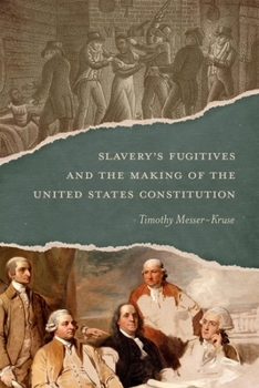 Hardcover Slavery's Fugitives and the Making of the United States Constitution Book