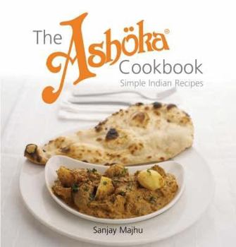 Paperback The Ashoka Cookbook: Simple Indian Recipes Book
