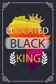 Paperback Educated Black King: Black king Composition Notebook Back to School, Black History Month Journal Notebook Gifts - African American Notebook Book