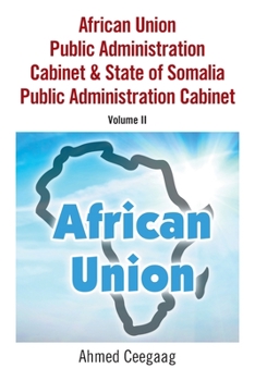 Paperback African Union Public Administration Cabinet & State of Somalia Public Administration Cabinet: Volume Ii Book