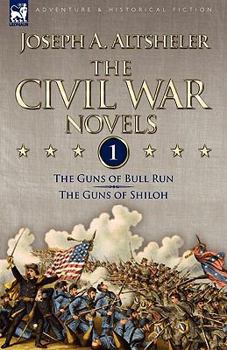 Paperback The Civil War Novels: 1-The Guns of Bull Run & The Guns of Shiloh Book