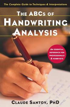Paperback The ABCs of Handwriting Analysis: The Complete Guide to Techniques and Interpretations Book