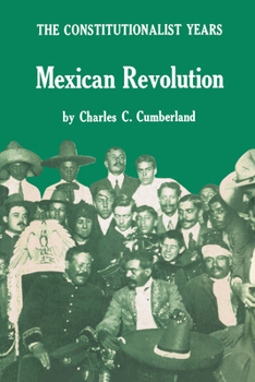 Mexican Revolution: The Constitutionalist Years - Book #2 of the Mexican Revolution