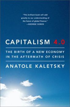 Hardcover Capitalism 4.0: The Birth of a New Economy in the Aftermath of Crisis Book