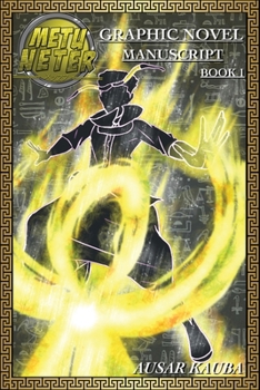 Paperback Metu Neter: Graphic Novel Manuscript Book 1 Book
