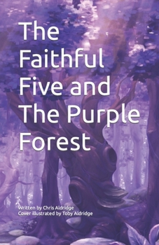 The Faithful Five and The Purple Forest