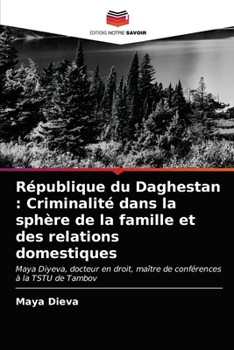 Paperback République du Daghestan: Criminalité dans la sphère de la famille et des relations domestiques [French] Book