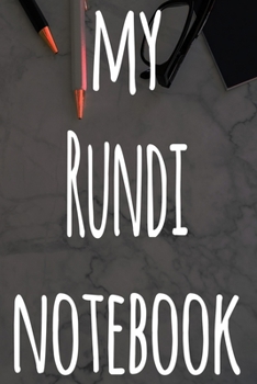 My Rundi Notebook: The perfect gift for anyone learning a new language - 6x9 119 page lined journal!