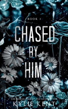 Chased By Him - Book #3 of the Merge Second Generation