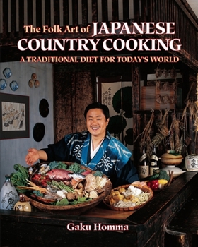 Paperback The Folk Art of Japanese Country Cooking: A Traditional Diet for Today's World Book