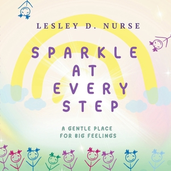 Paperback Sparkle At Every Step: A Gentle Place for Big Feelings Book