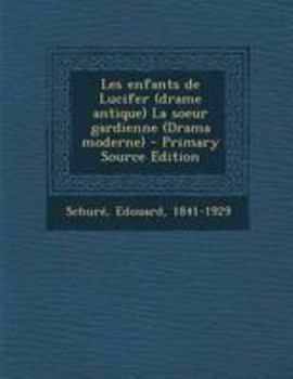 Paperback Les Enfants de Lucifer (Drame Antique) La Soeur Gardienne (Drama Moderne) [French] Book