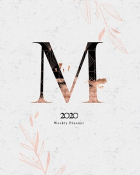 Paperback 2020 Weekly Planner: 8x10 Rose Gold Floral January to December Planner With "M" Abstract Monogram. Book