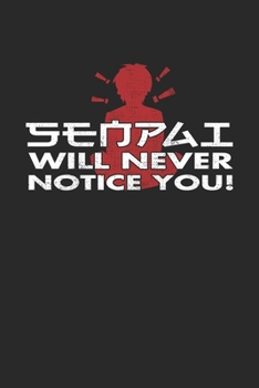 Paperback Senpai I Will Never Notice You: Notebook A5 for Anime I A5 (6x9 inch.) I Gift I 120 pages I College Ruled Book