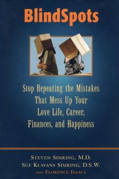 Paperback BlindSpots: Stop Repeating Mistakes That Mess Up Your Love Life, Career, Finances, Marriage, and Happiness Book