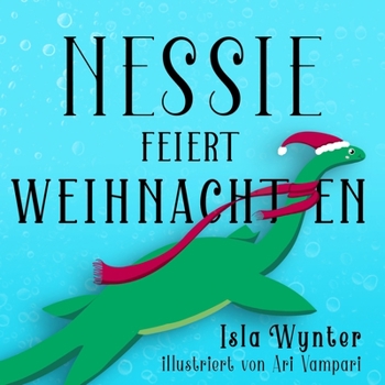 Nessie feiert Weihnachten (German Edition)
