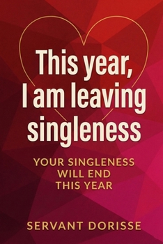 Paperback This year, I am leaving singleness: Your singleness will end this year Book