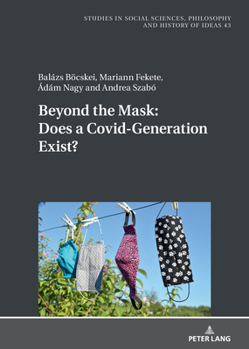 Beyond the Mask: Does a Covid-Generation Exist? (Studies in Philosophy, Culture and Contemporary Society, 43)