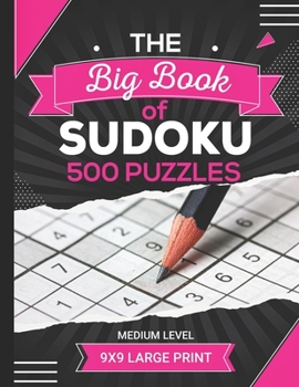 Paperback The big book of sudoku 500 puzzles 9x9 large print Medium LEVEL: Ultimate Challenge Collection of Sudoku puzzle books Medium levels Book