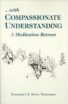 Paperback With Compassionate Understanding: A Meditation Retreat Book